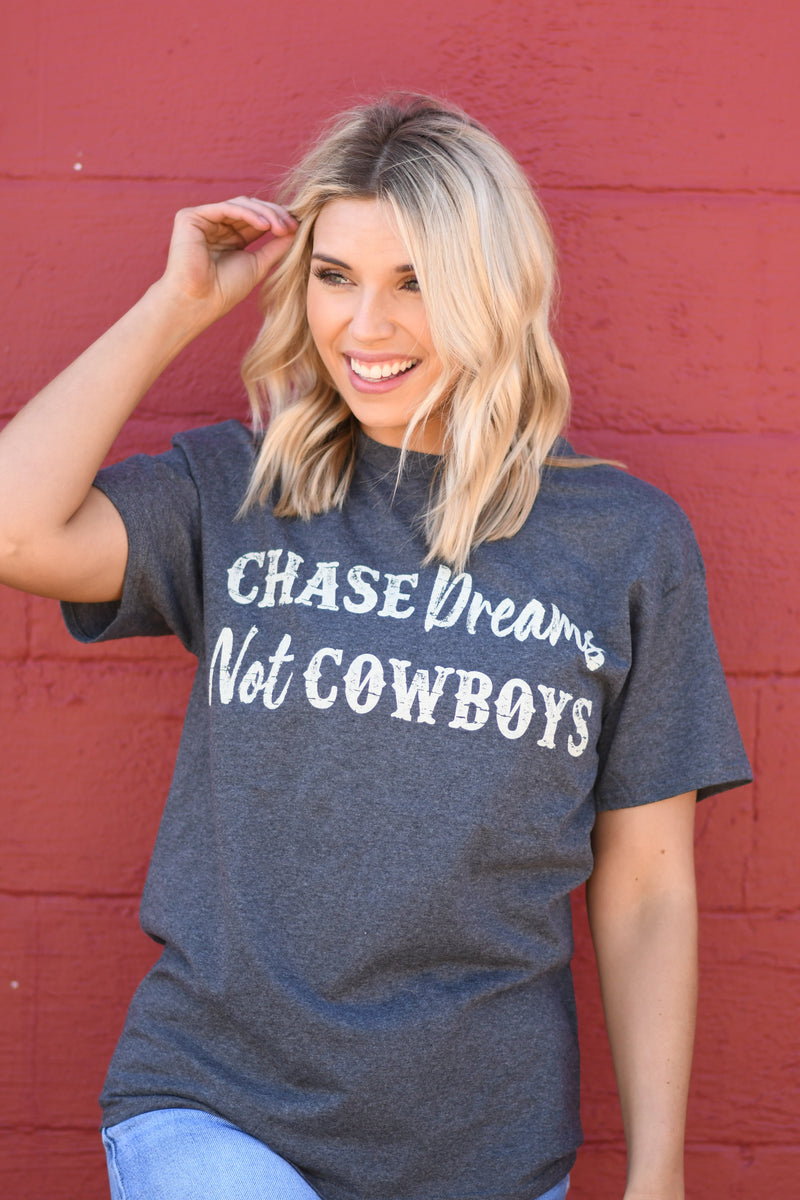 Chase Dreams Not Cowboys Tee